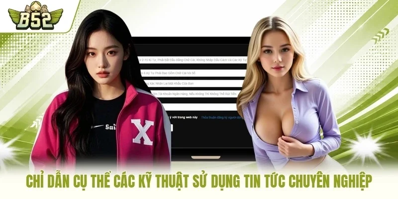 Chỉ dẫn cụ thể các kỹ thuật sử dụng tin tức chuyên nghiệp