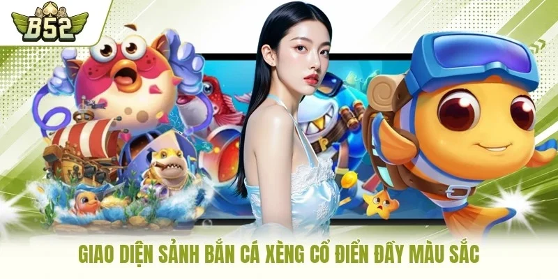 Giao diện sảnh bắn cá xèng cổ điển đầy màu sắc