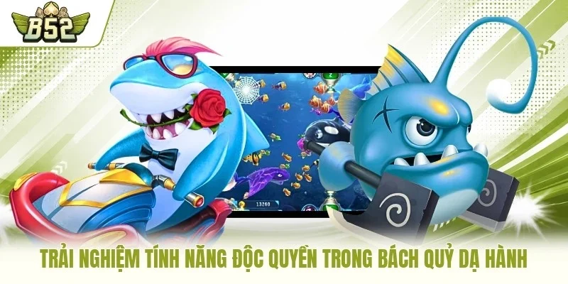 Trải nghiệm tính năng độc quyền trong Bách Quỷ Dạ Hành